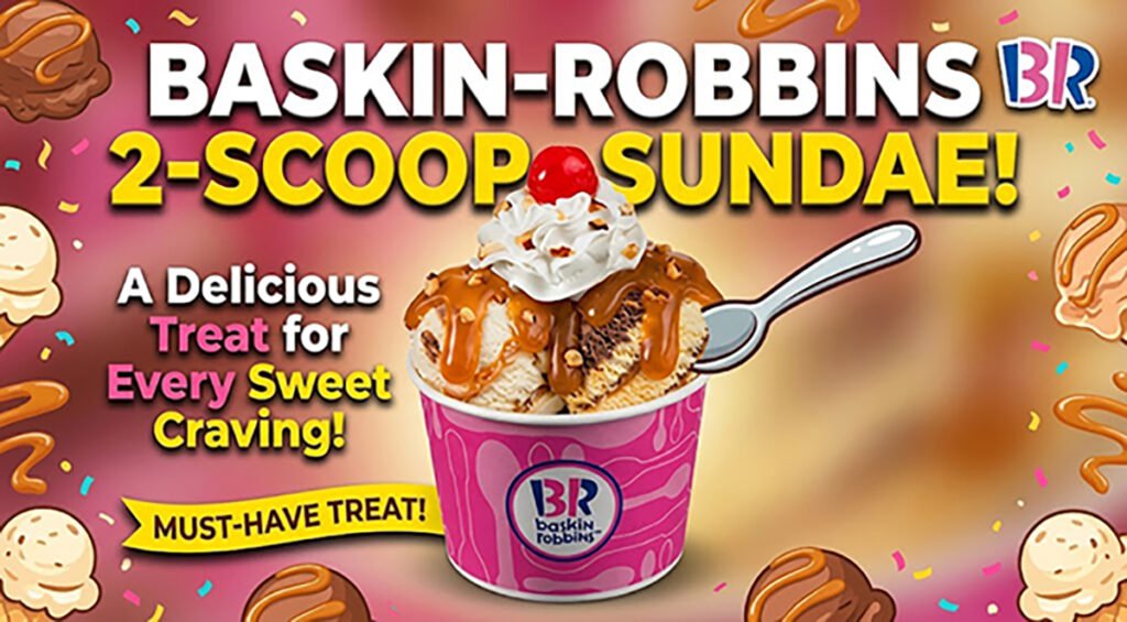 Baskin Robbins 2 Scoop Sundae A Delicious Treat for Every Sweet Craving