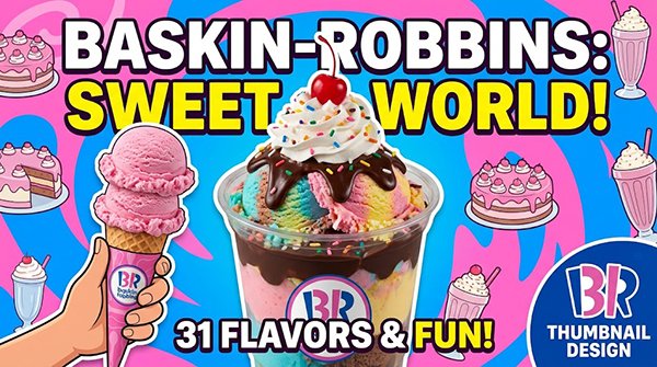 Baskin-Robbins A Sweet World of Ice Cream, Flavor & Fun