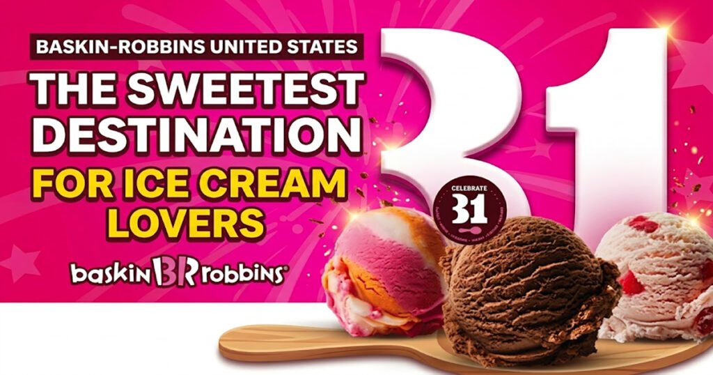 Baskin-Robbins United States A Sweet Destination for Ice Cream Lovers