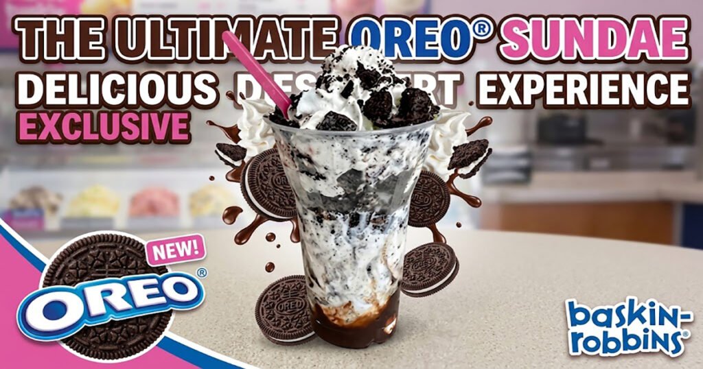 OREO Layered Sundae at Baskin-Robbins Delicious Dessert Experience